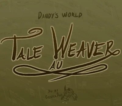 Take Weaver||꧁༺ Dandy world Au༻꧂