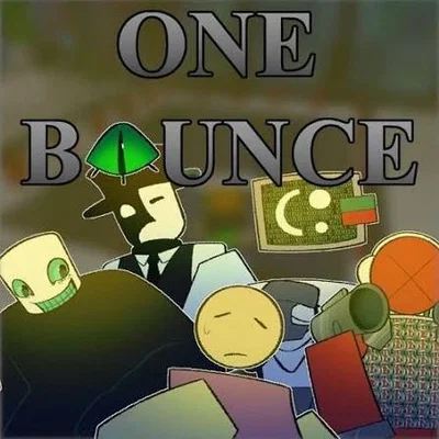 One Bounce  BUT GIRLS IDK- Die of Death