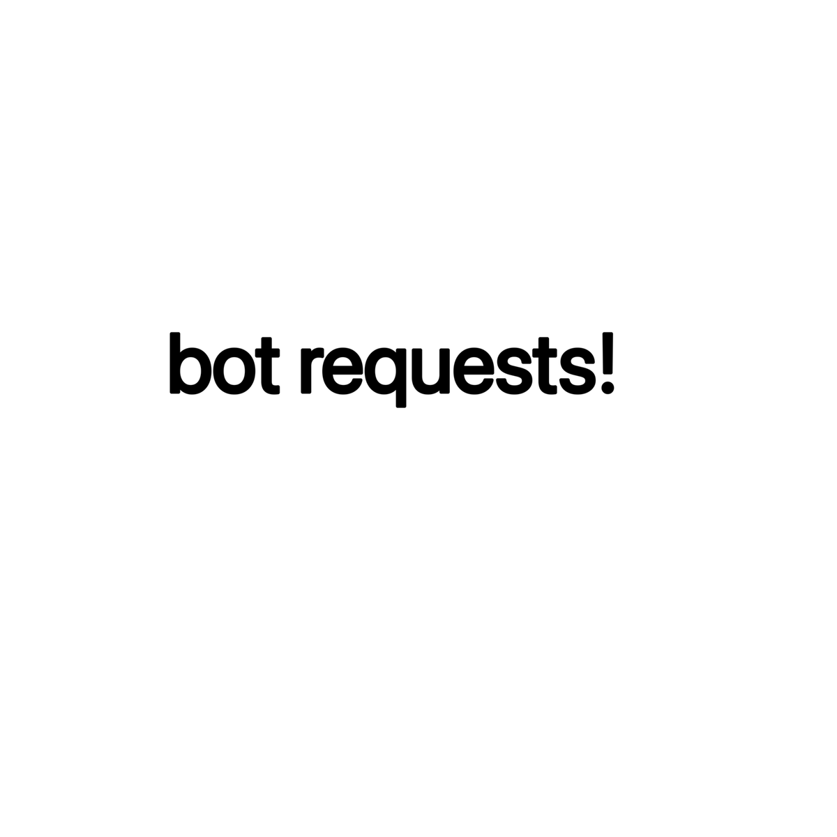 Bot requests