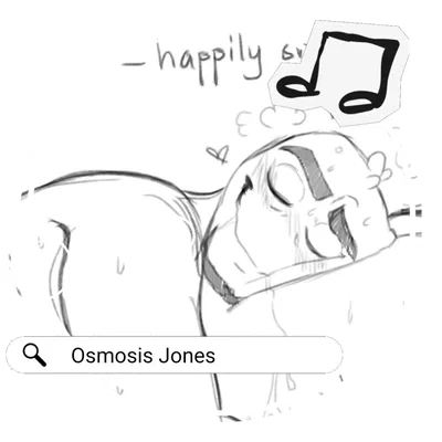 💧:𐔌・OSMOSIS JONES〃・꒱