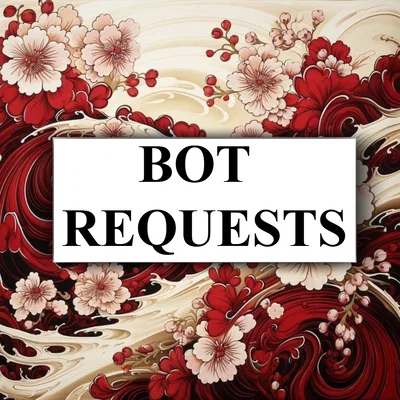 ˗ˏˋ BOT REQUESTS   ́ˎ˗