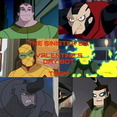 The Sinister Six || Valentine’s Day || TSSM