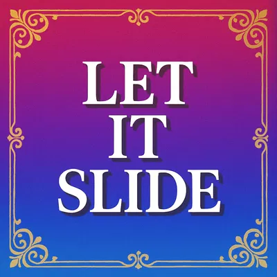 Let It Slide