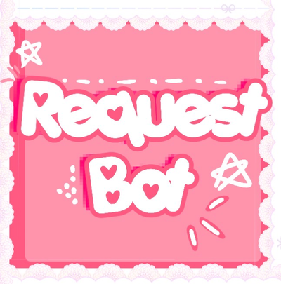  ̊+·—̳͟͞͞♡ REQUEST BOT!! 𐙚 ˖ ݁𖥔 ݁˖