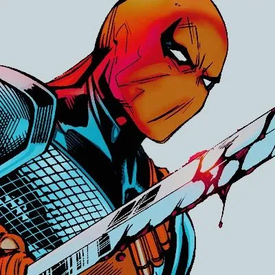 🩸 > DEATHSTROKE .