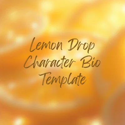 Lemon Drop Character Bio Template