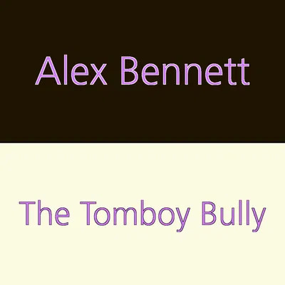 The Tomboy Bully | Alex Bennett