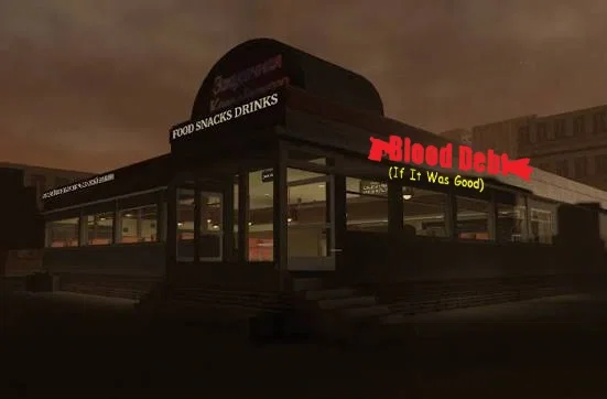 Blood Debt if it was Good: Kovalevsky's Diner