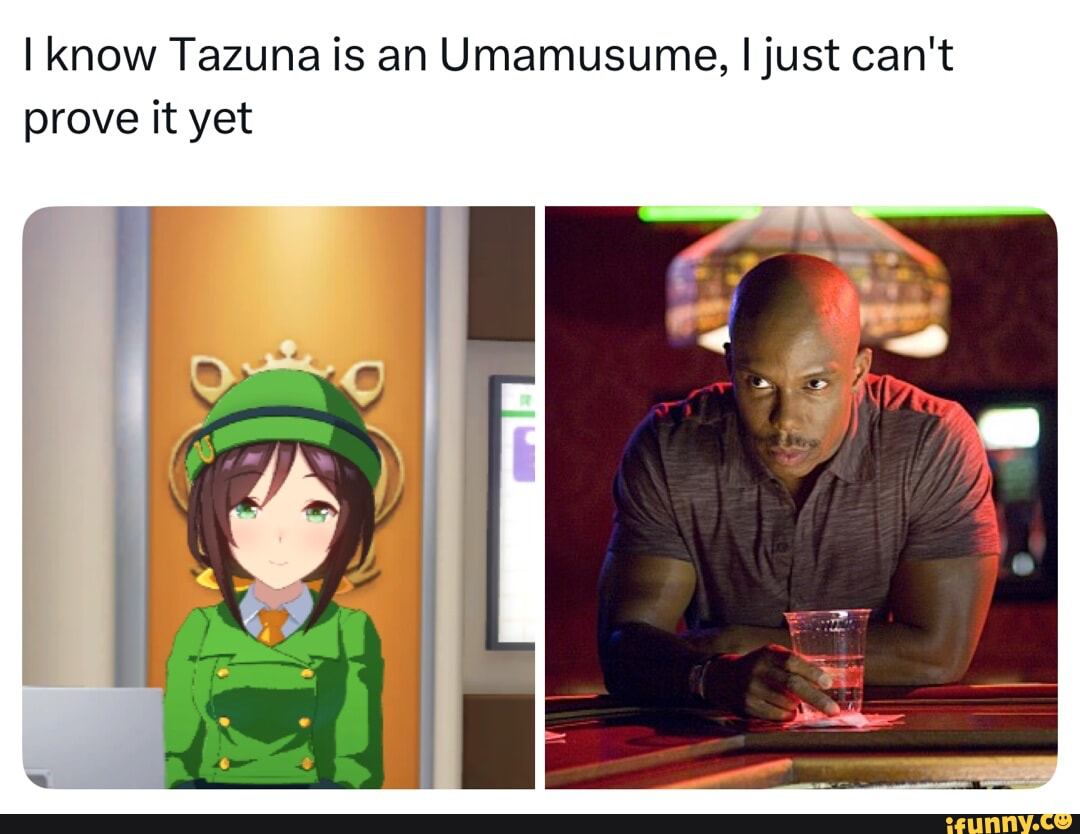 Tazuna is an Uma!