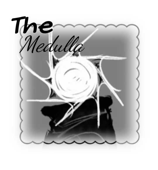 The Medulla || Such obedient vessel.