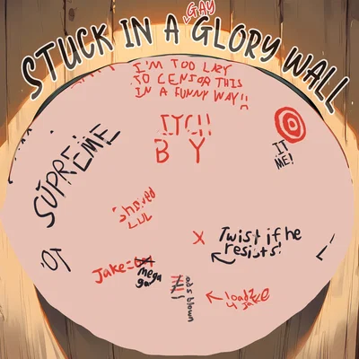 (MLM) Stuck In A Glory Wall