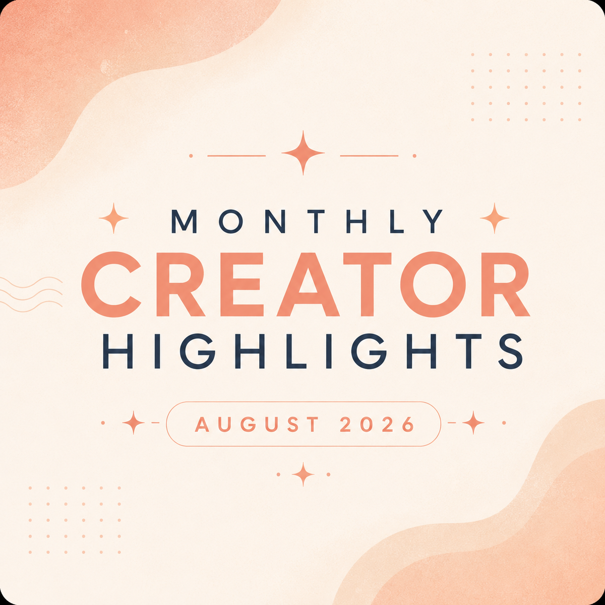 MONTHLY CREATOR HIGHLIGHTS | AUGUST 2026