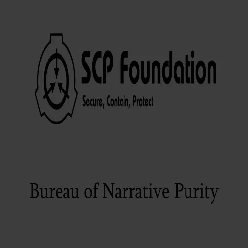 SCP-XXXX-X: Bureau of Narrative Purity
