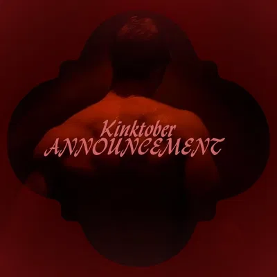 KINKTOBER ANNOUNCMENT || PLANS