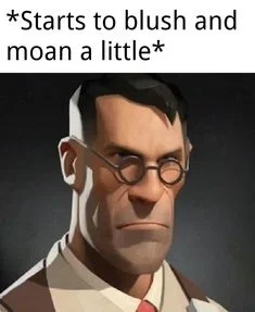 Medic TF2 goons to ur x-ray scans