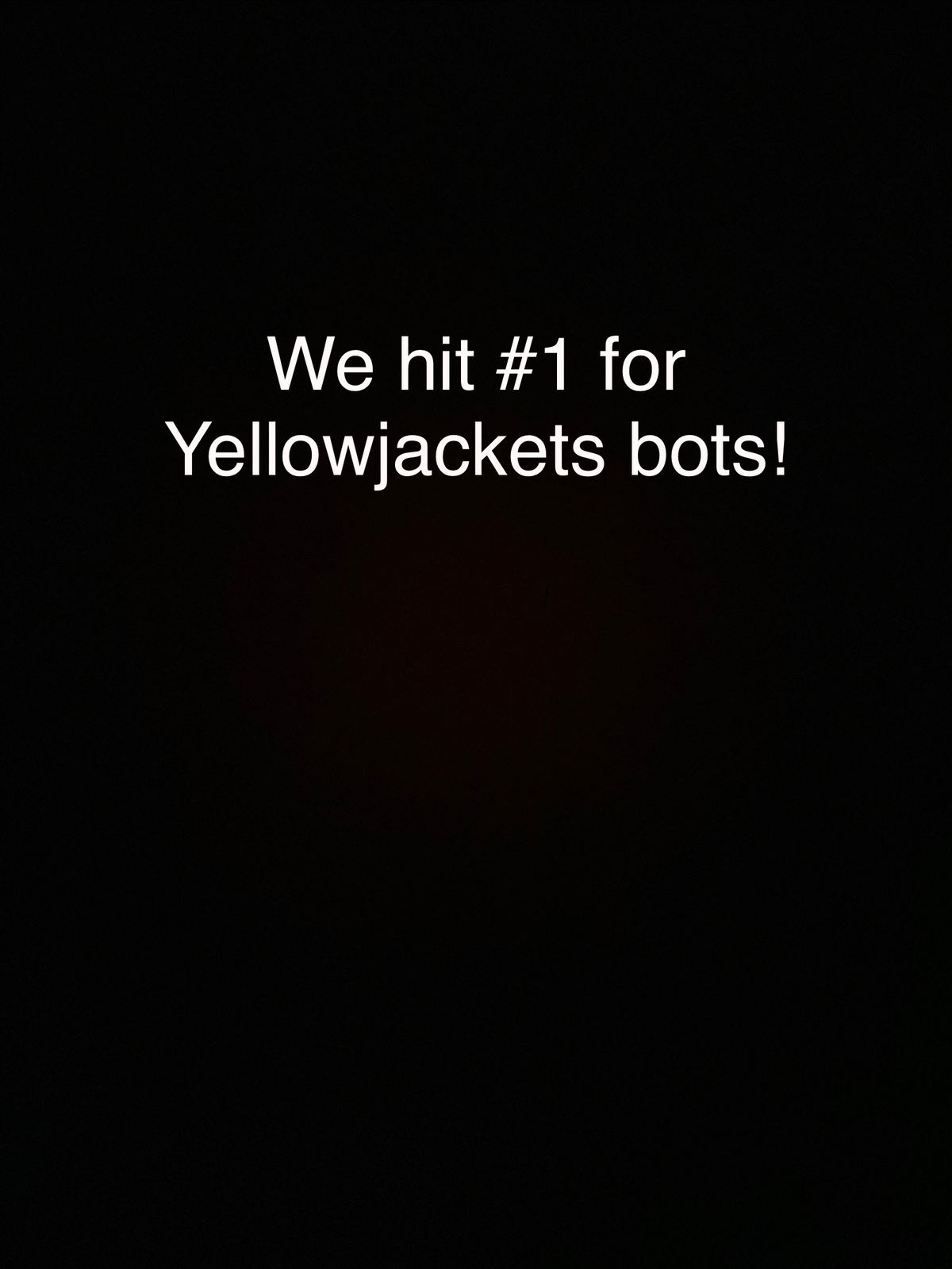 We got the most popular Yellowjackets bot on this site guys! Thanks so much