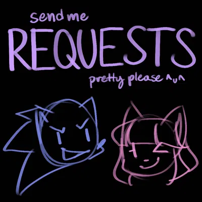 Requests!
