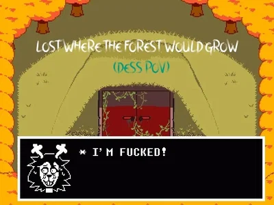 Lost Where The Forest Would Grow. (DESS POV)