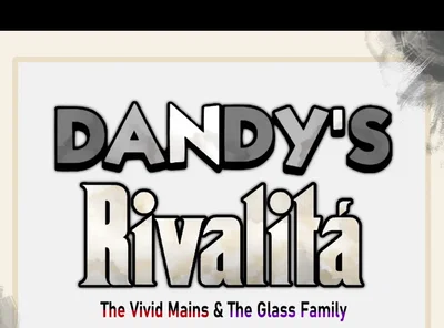 Dandys World Rivalita