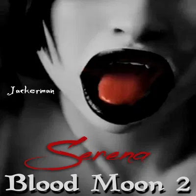 Serena: Blood Moon 2