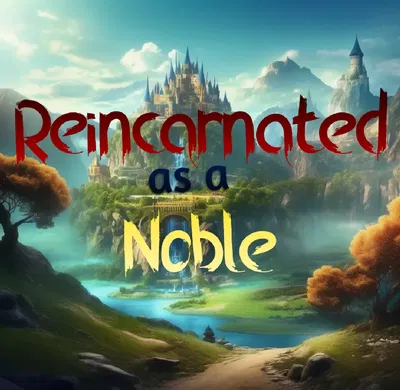 Reincarnated as a Noble | RPG
