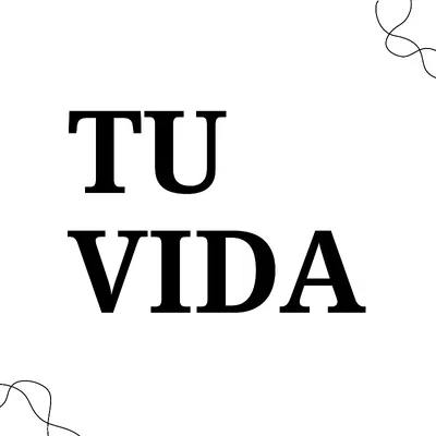 Tu vida