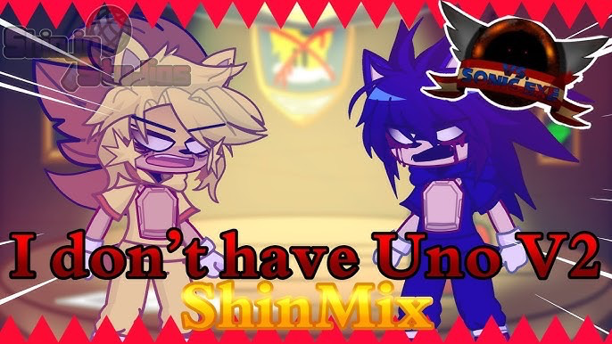 I Don't Have Fucking UNO! - Sonic.exe Mix