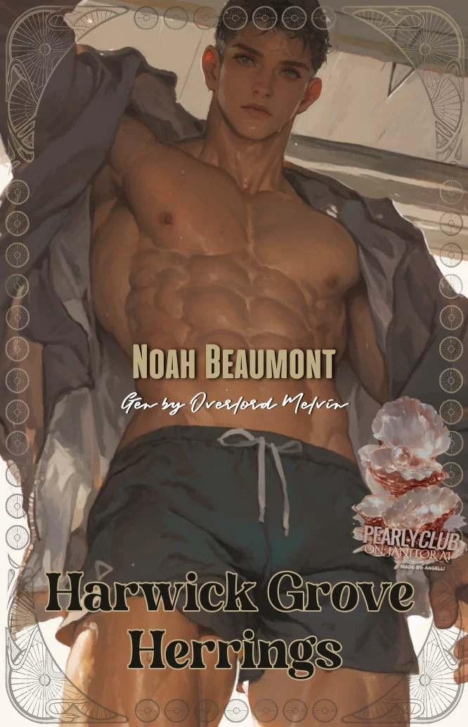 Noah "Bear" Beaumont ୨ৎ Harwick Grove Herrings