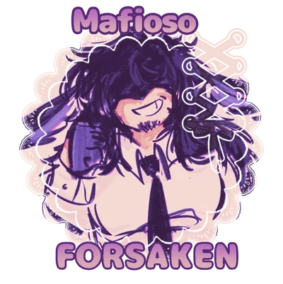 (13) Mafioso ❤︎ Forsaken