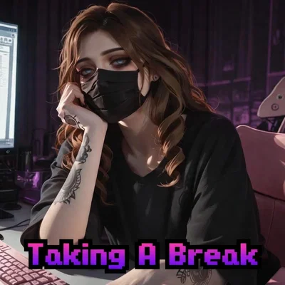 Announcement post - Taking a break