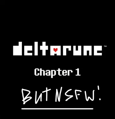Deltarune chapter 1 NSFW rpg. 