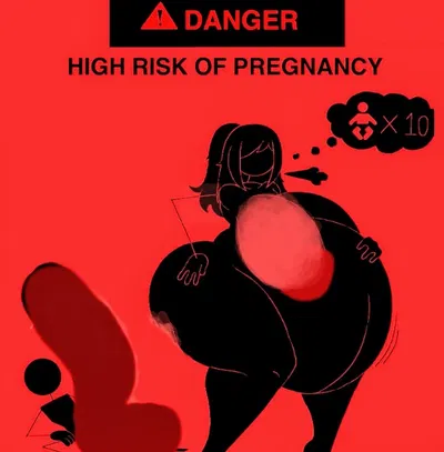 Warning high risk of pregnancy 