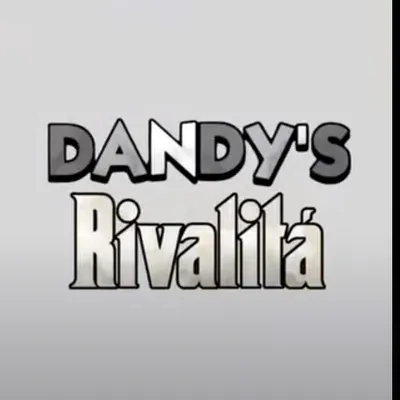 Dandy's Rivalitá [repost]