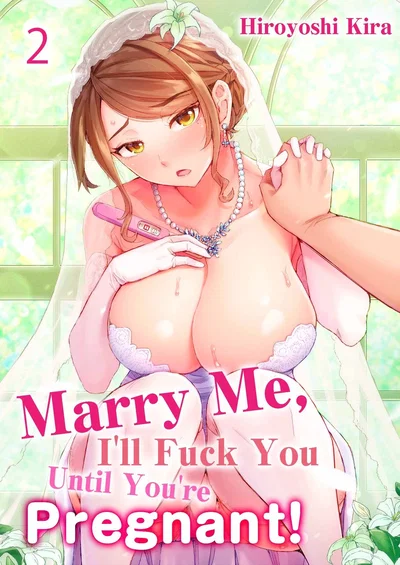 “Marry me—then don’t stop until it takes.”
