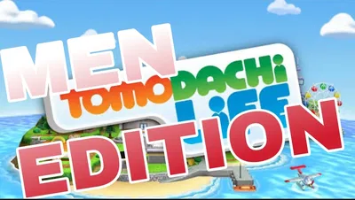 Tomodachi Life: MEN EDITION
