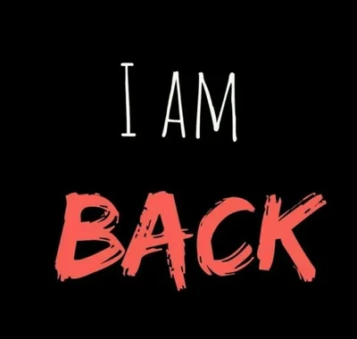 I am Officially back, with good news