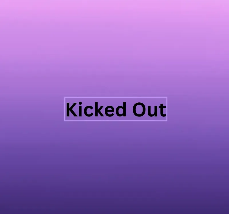 Kicked Out