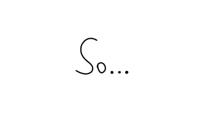 So... - An Announcement
