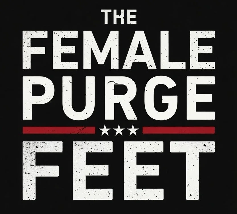THE FEMALE PURGE FEET