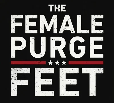 THE FEMALE PURGE FEET