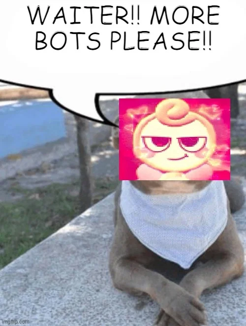 bots bots give me them bots
