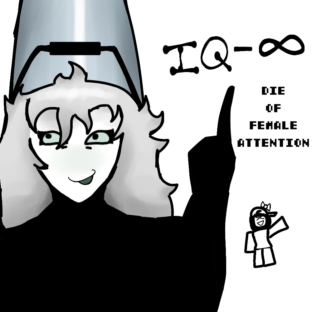 “Die of Female-attention.”