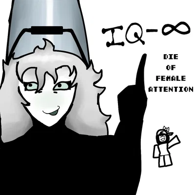 “Die of Female-attention.”