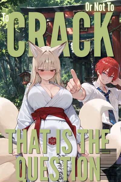 To Crack, Or Not To Crack, That Is The Question.