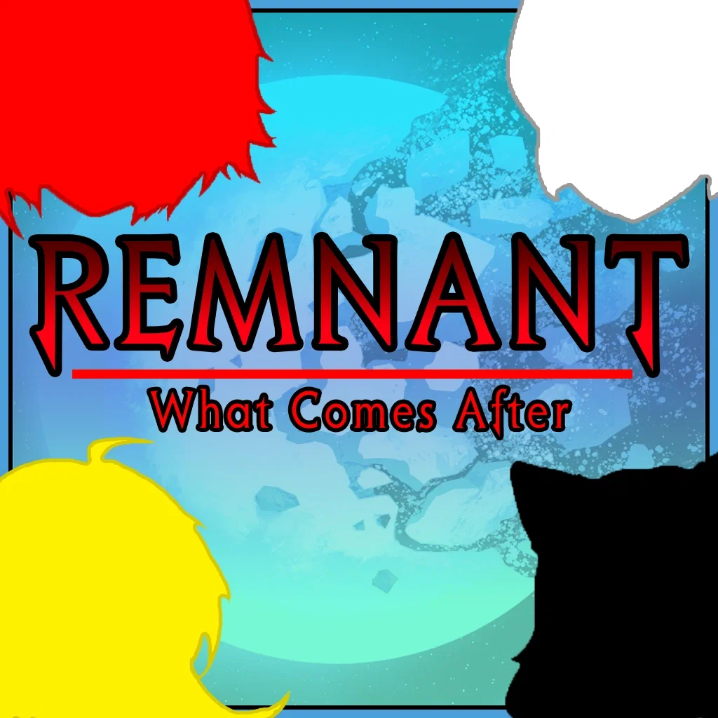 Remnant AU | What Comes After