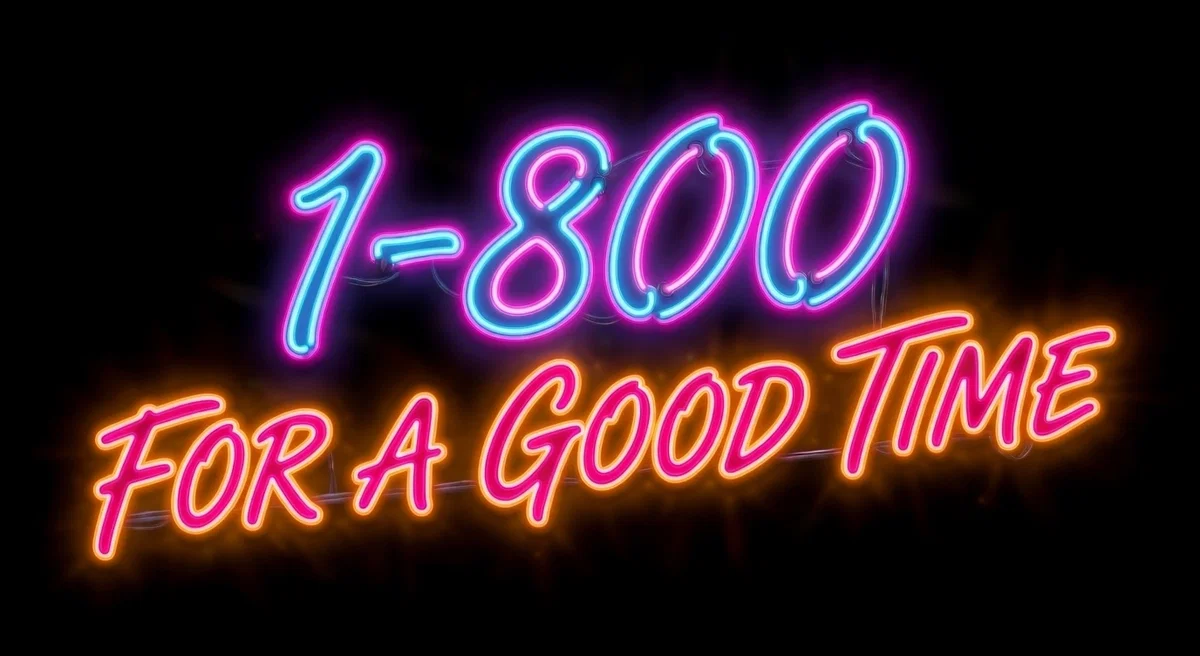 Call: 1-800-For-A-Good-Time