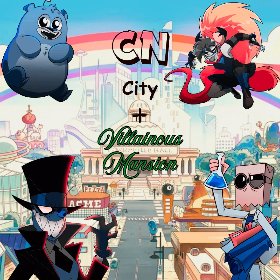 CN City + Villainous Mansion