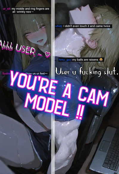 you're a cam model