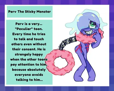 Perv the sticky monster 