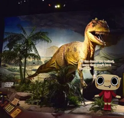 Shelly just got into the dinosaur exhibit wtf